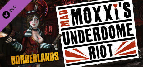 Borderlands - Mad Moxxi's Underdome Riot доступен через Steam